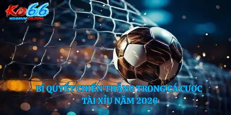 Bí quyết chiến thắng trong cá cược tài xỉu năm 2026