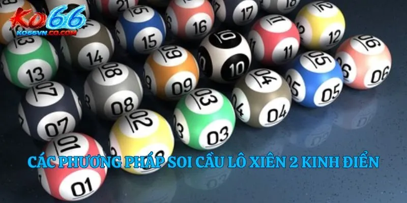 Các phương pháp soi cầu lô xiên 2 kinh điển