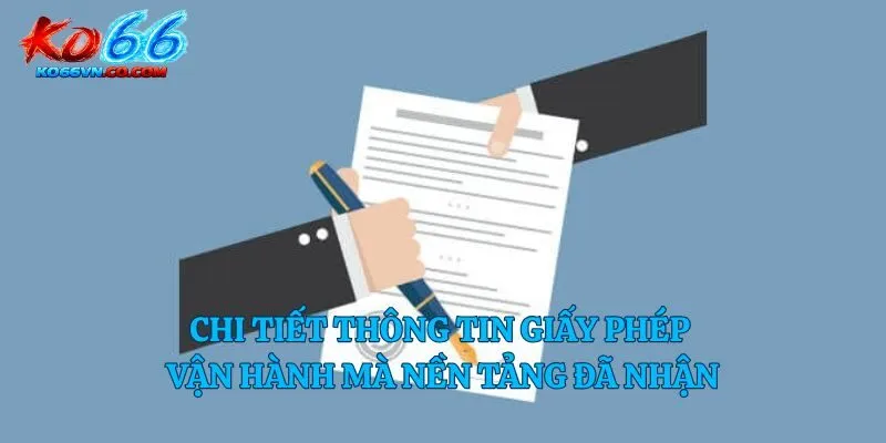 Chi tiết thông tin giấy phép vận hành mà nền tảng đã nhận