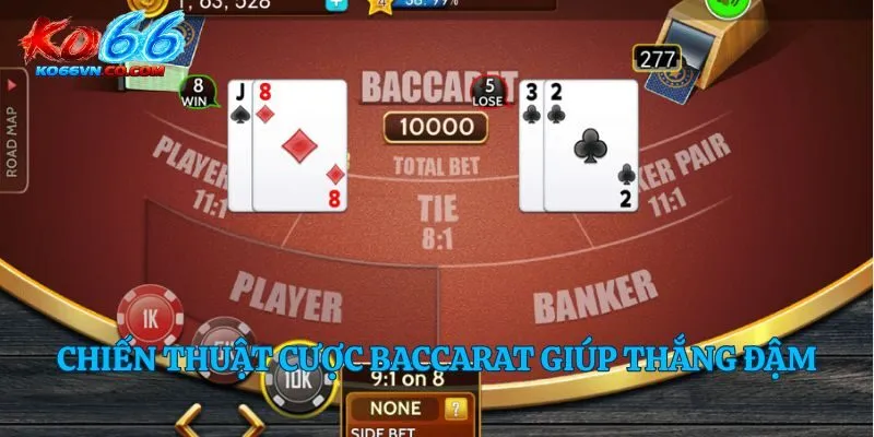 Chiến thuật cược baccarat giúp thắng đậm