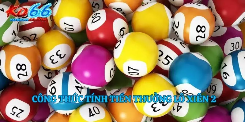 Công thức tính tiền thưởng lô xiên 2 