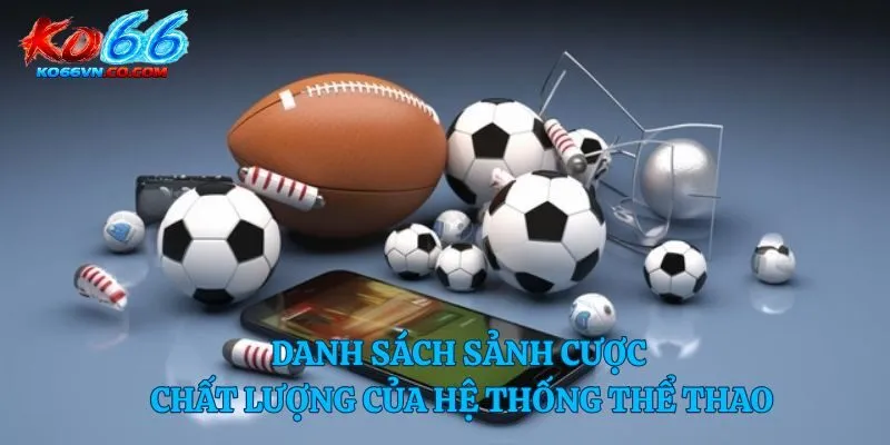 Danh sách sảnh cược chất lượng của hệ thống thể thao