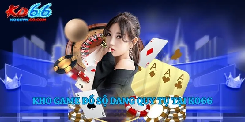 Kho game đồ sộ dang quy tụ tại Ko66