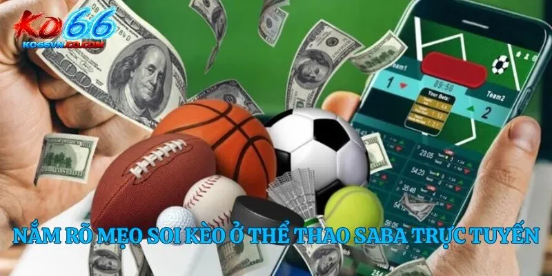Nắm rõ mẹo soi kèo ở thể thao SABA trực tuyến