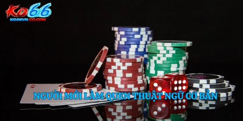 Người mới làm quen thuật ngữ cơ bản