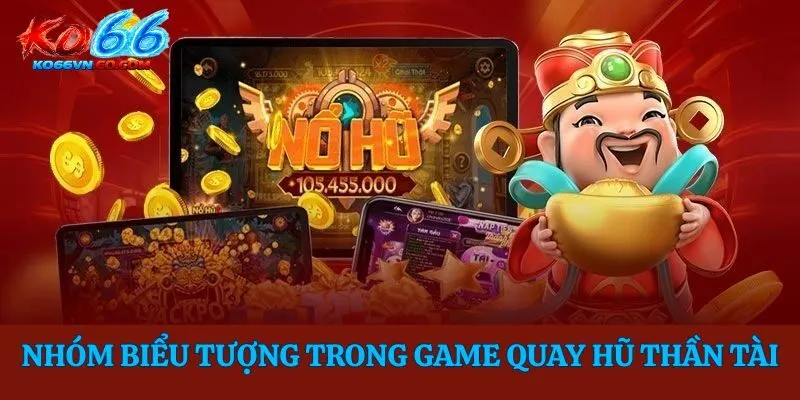 Nhóm biểu tượng trong game quay hũ thần tài