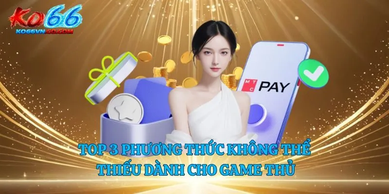 Top 3 phương thức không thể thiếu dành cho game thủ