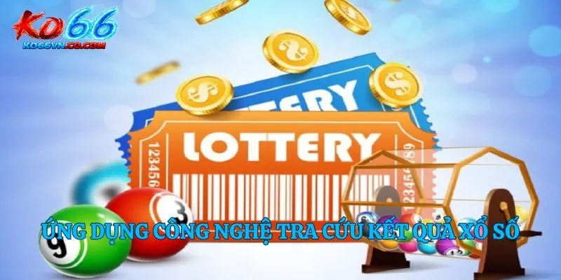 Ứng dụng công nghệ tra cứu kết quả xổ số