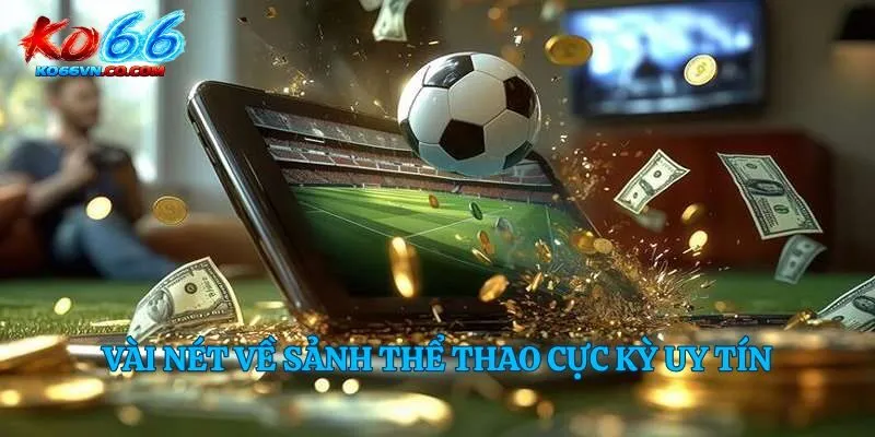 Vài nét về sảnh thể thao cực kỳ uy tín