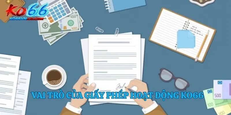 Vai trò của giấy phép hoạt động Ko66